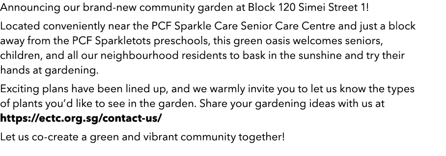 Announcing our brand new community garden at Block 120 Simei Street 1! Located conveniently near the PCF Sparkle Care...