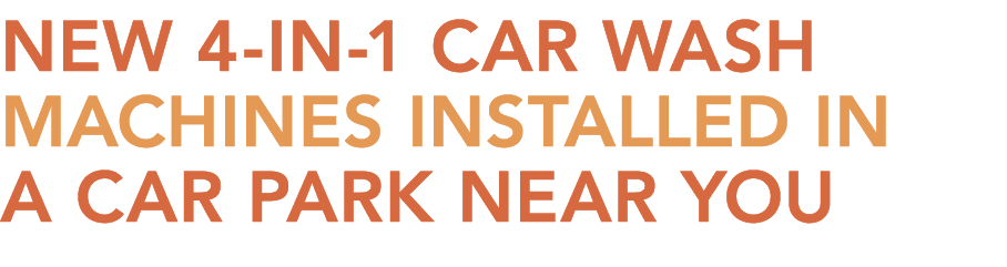 NEW 4 IN 1 CAR WASH MACHINES INSTALLED IN A CAR PARK NEAR YOU