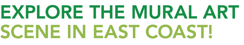 Explore the Mural Art Scene in East Coast!