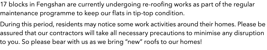 17 blocks in Fengshan are currently undergoing re roofing works as part of the regular maintenance programme to keep ...