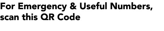 For Emergency & Useful Numbers, scan this QR Code