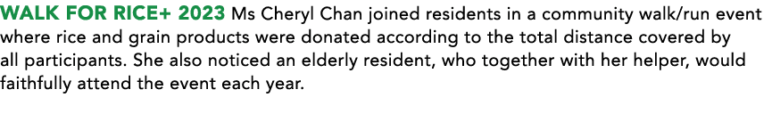 WALK FOR RICE+ 2023 Ms Cheryl Chan joined residents in a community walk/run event where rice and grain products were ...