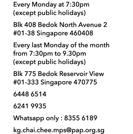 Every Monday at 7:30pm (except public holidays) Blk 408 Bedok North Avenue 2 #01 38 Singapore 460408 Every last Monda...