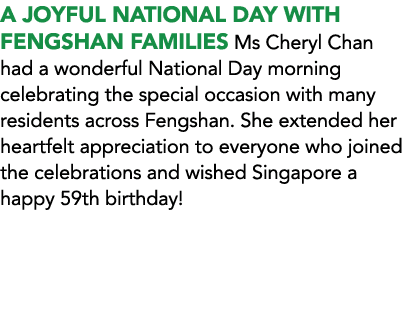 A Joyful National Day WITH FENGSHAN FAMILIES Ms Cheryl Chan had a wonderful National Day morning celebrating the spec...