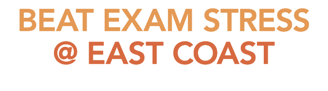 BEAT EXAM STRESS @ EAST COAST