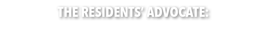 THE RESIDENTS’ ADVOCATE:
