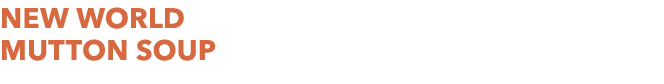 NEW WORLD MUTTON SOUP