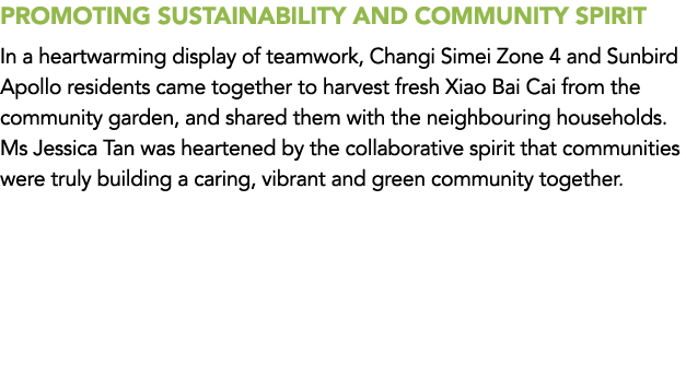 PROMOTING SUSTAINABILITY AND COMMUNITY SPIRIT In a heartwarming display of teamwork, Changi Simei Zone 4 and Sunbird ...