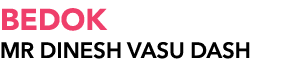 BEDOK MR Dinesh Vasu Dash
