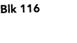 Blk 116