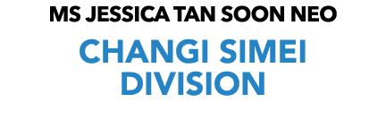 Ms Jessica Tan Soon Neo CHANGI SIMEI DIVISION