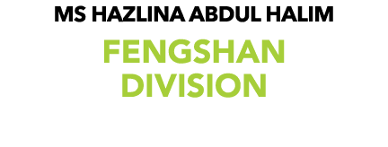 MS Hazlina Abdul Halim FENGSHAN DIVISION