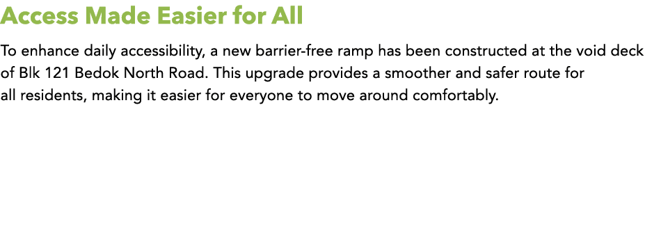 Access Made Easier for All To enhance daily accessibility, a new barrier free ramp has been constructed at the void d...