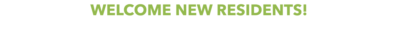 Welcome New Residents!