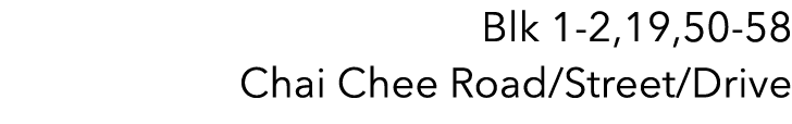 Blk 1 2,19,50 58 Chai Chee Road/Street/Drive