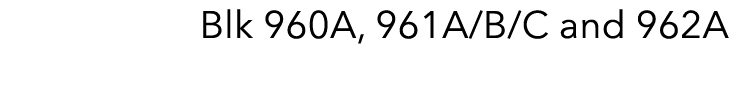 Blk 960A, 961A/B/C and 962A