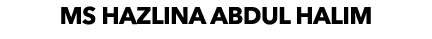MS Hazlina Abdul Halim