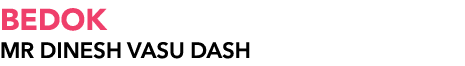 BEDOK MR Dinesh Vasu Dash