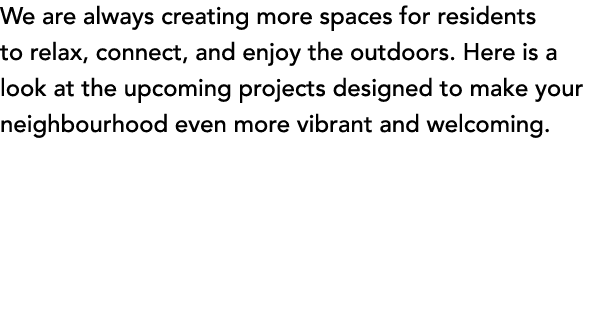 We are always creating more spaces for residents to relax, connect, and enjoy the outdoors. Here is a look at the upc...