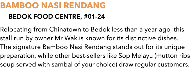 BAMBOO NASI RENDANG Bedok Food Centre, #01 24 Relocating from Chinatown to Bedok less than a year ago, this stall run...