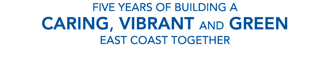 Five Years of Building a Caring, Vibrant and Green East Coast Together