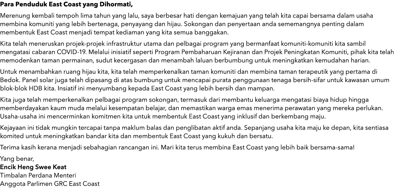Para Penduduk East Coast yang Dihormati, Merenung kembali tempoh lima tahun yang lalu, saya berbesar hati dengan kema...