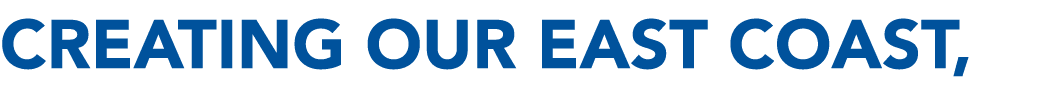 Creating OUR EAST COAST,