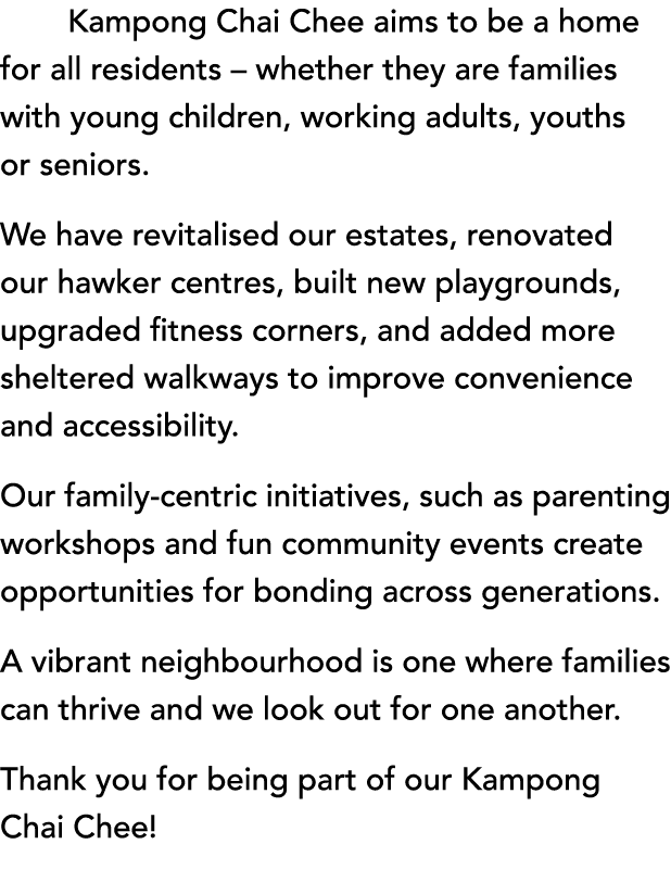  Kampong Chai Chee aims to be a home for all residents – whether they are families with young children, working adult...