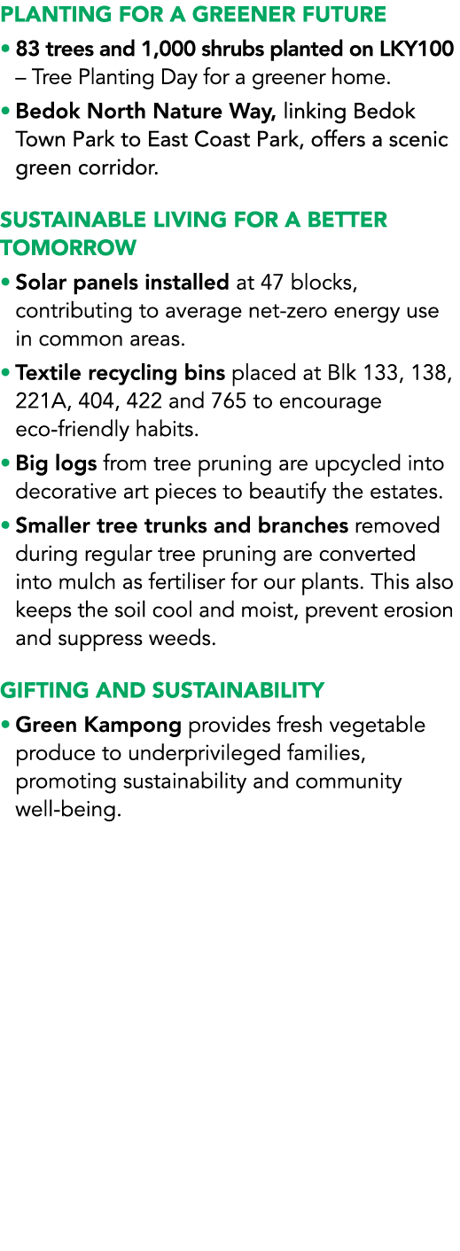 Planting for a Greener Future • 83 trees and 1,000 shrubs planted on LKY100 – Tree Planting Day for a greener home. •...