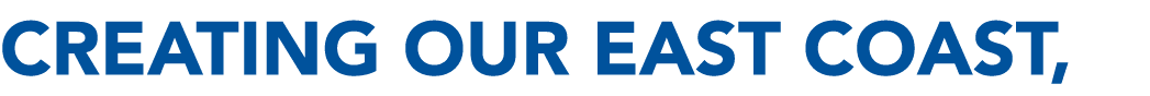 Creating OUR EAST COAST,