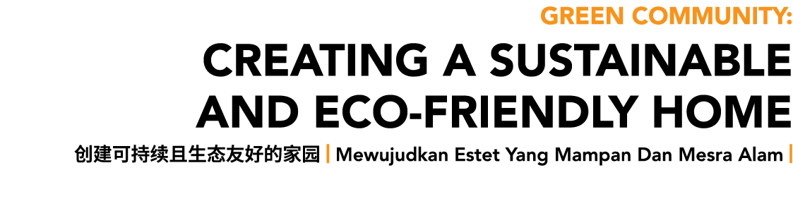 GREEN Community: CREATING A SUSTAINABLE AND ECO FRIENDLY Home 创建可持续且生态友好的家园 | Mewujudkan Estet Yang Mampan Dan Mesra ...